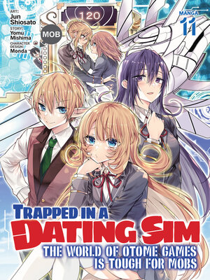 cover image of Trapped in a Dating Sim: The World of Otome Games is Tough for Mobs, Volume 11